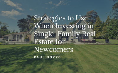 Strategies to Use When Investing in Single-Family Real Estate for Newcomers