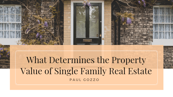 What Determines the Property Value of Single Family Real Estate